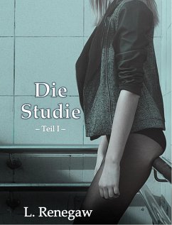 Die Studie (eBook, ePUB) - Renegaw, L.