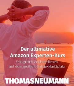 Der ultimative Amazon Experten-Kurs (eBook, ePUB) - Neumann, Thomas