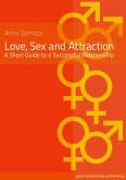 Love, Sex and Attraction - A Short Guide to a Successful Relationship! (eBook, ePUB)