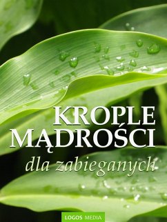 Cover Krople madrosci dla zabieganych (Inspiracja na kazdy dzien, #2) (eBook, ePUB)
