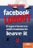 Facebook Logout - Experiences and Reasons to Leave it (eBook, ePUB)