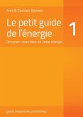 Le petit guide de l'énergie 1: Occupez-vous bien de votre énergie (eBook, ePUB)