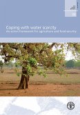 Coping with Water Scarcity: An Action Framework for Agriculture and Food Security (eBook, ePUB) Coping with Water Scarcity: An Action Framework for Agriculture and Food Security (eBook, ePUB)