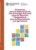 Directrices para la elaboración de una Estrategia Nacional para los Recursos Fitogenéticos para la Alimentación y la Agricultura (eBook, ePUB)