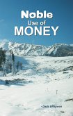 Noble Use Of Money (eBook, ePUB)