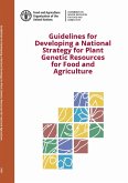 Guidelines for Developing a National Strategy for Plant Genetic Resources for Food and Agriculture (eBook, ePUB) Guidelines for Developing a National Strategy for Plant Genetic Resources for Food and Agriculture (eBook, ePUB)