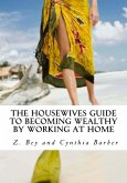 The Housewives Guide to becoming Wealthy by Working from Home (eBook, ePUB)