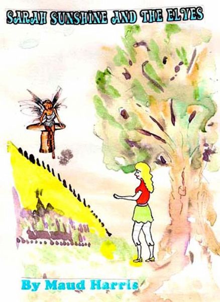 Sarah Sunshine and the Elves (eBook, ePUB) Sarah Sunshine and the Elves (eBook, ePUB)