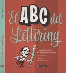 El ABC del lettering : una guía para el dibujo de la letra - Castro Valenzuela, Iván; Ivan Castro