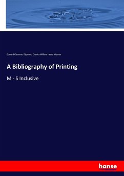 A Bibliography of Printing: M - S Inclusive