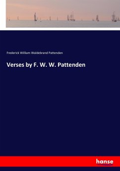 Verses by F. W. W. Pattenden - Pattenden, Frederick William Waldebrand