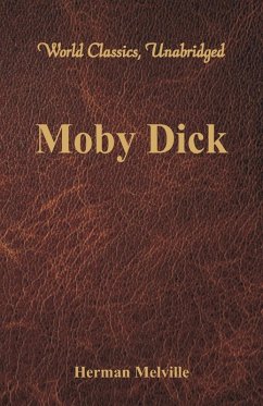 Moby Dick (World Classics, Unabridged) - Melville, Herman