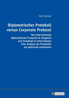 Diplomatisches Protokoll versus Corporate Protocol - Jelinski, Olaf