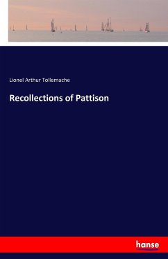 Recollections of Pattison - Tollemache, Lionel Arthur