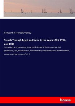Travels Through Egypt and Syria, in the Years 1783, 1784, and 1785
