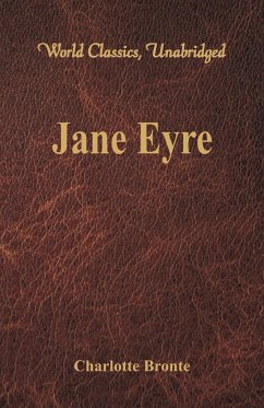 Jane Eyre (World Classics, Unabridged) - Bronte, Charlotte