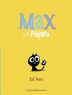 Max y el Pajaro = Max and Bird - Vere, Ed