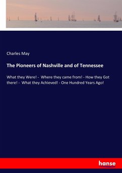 The Pioneers of Nashville and of Tennessee - May, Charles