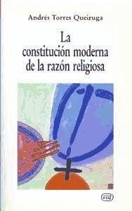Constitución moderna de la razón religiosa, la - Torres Queiruga, Andrés