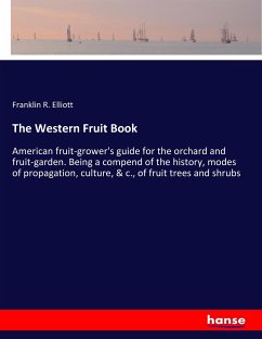 The Western Fruit Book - Elliott, Franklin R.