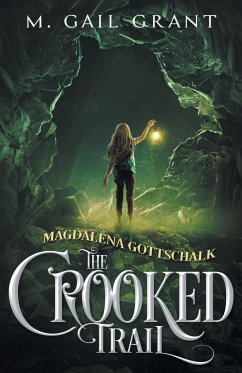 Magdalena Gottschalk: The Crooked Trail - Grant, M. Gail