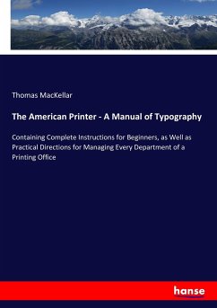 The American Printer - A Manual of Typography - Mackellar, Thomas