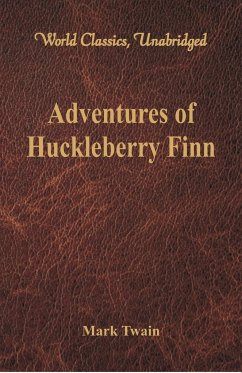 Adventures of Huckleberry Finn (World Classics, Unabridged) - Twain, Mark