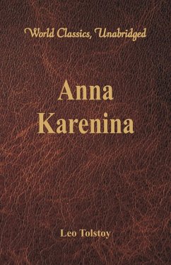 Anna Karenina (World Classics, Unabridged) - Tolstoy, Leo