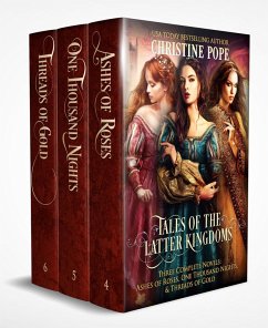 Tales of the Latter Kingdoms, Books 4-6: Ashes of Roses, One Thousand Nights, and Threads of Gold (eBook, ePUB) - Pope, Christine