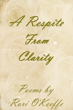 A Respite From Clarity (eBook, ePUB) - O'Keeffe, Rori