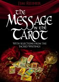 The Message in the Tarot with Selections from the Sacred Writings (eBook, ePUB)