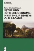 Natur und höfische Ordnung in Sir Philip Sidneys &quote;Old Arcadia&quote;