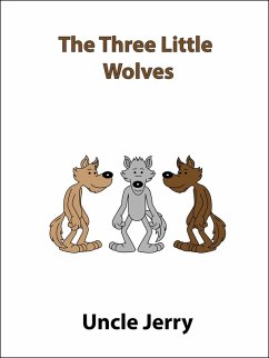 The Three Little Wolves (Fairy Tales Retold, #3) (eBook, ePUB) - Jerry, Uncle