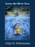 Across the River Sava (eBook, ePUB) Across the River Sava (eBook, ePUB)