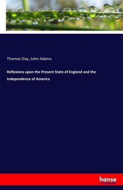 Reflexions upon the Present State of England and the Independence of America