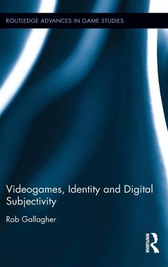 Videogames, Identity and Digital Subjectivity - Gallagher, Rob