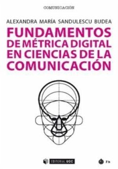 Fundamentos de métrica digital en ciencias de la comunicación - Sandulescu Budea, Alexandra María