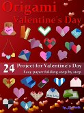 Origami Valentine's Day - 24 Paper Folding for Valentine's Day (eBook, ePUB) Origami Valentine's Day - 24 Paper Folding for Valentine's Day (eBook, ePUB)