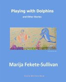 Playing with Dolphins and Other Stories (eBook, ePUB) Playing with Dolphins and Other Stories (eBook, ePUB)