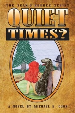 Quiet Times? (The Sean O'Rourke Series Book 5) - Cook, Michael E.