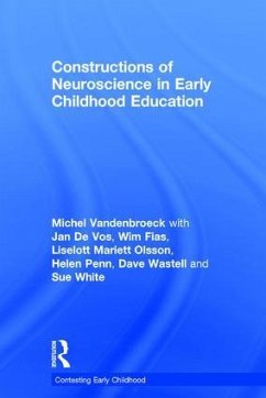 Constructions of Neuroscience in Early Childhood Education - Vandenbroeck, Michel; De Vos, Jan; Fias, Wim