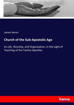 Church of the Sub-Apostolic Age - Heron, James