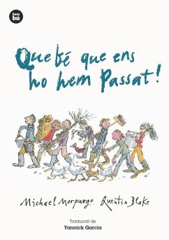 Que bé que ens ho hem passat! - Blake, Quentin; Morpurgo, Michael