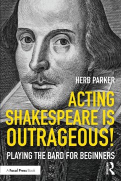 Acting Shakespeare is Outrageous! - Parker, Herb