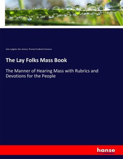 The Lay Folks Mass Book - Lydgate, John; Jeremy, Dan; Simmons, Thomas Frederick