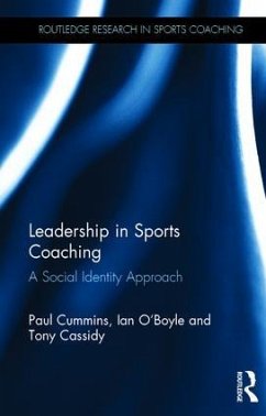 Leadership in Sports Coaching - Cummins, Paul; O'Boyle, Ian; Cassidy, Tony