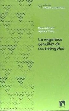 La engañosa sencillez de los triángulos : de la fórmula de Herón a la criptografía - León, Manuel de; Timón García-Longoria, Ágata; García-Longoria, Ágata Timón