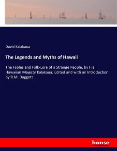 The Legends and Myths of Hawaii - Kalakaua, David
