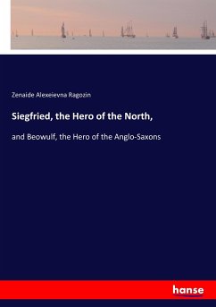 Siegfried, the Hero of the North, - Ragozin, Zenaide Alexeievna
