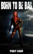 Born to be Bad (eBook, ePUB) - Bild 1